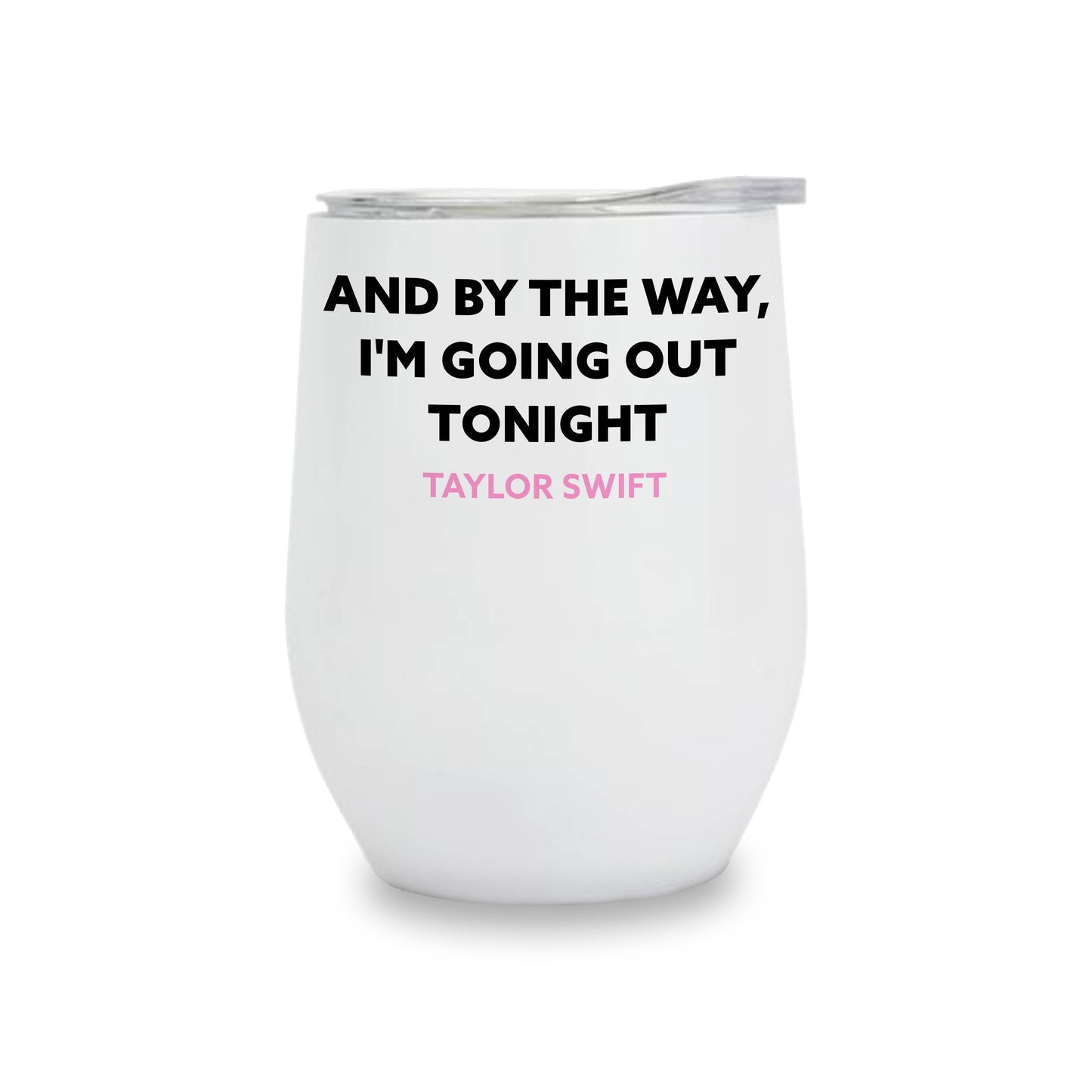 Insulated Wine Tumbler - Going Out Tonight - Taylor Swift