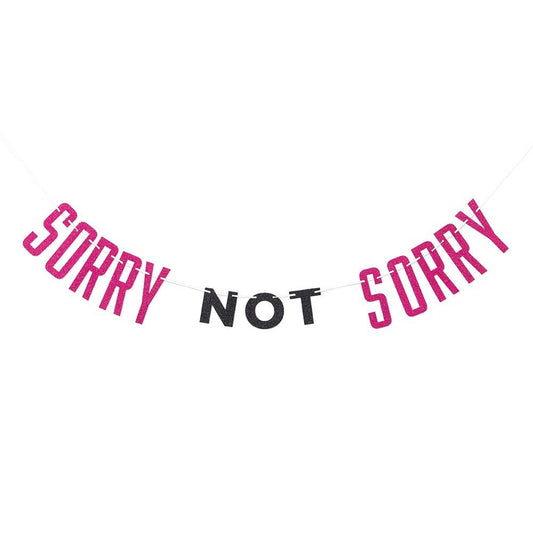 Paper Bachelorette Party Banner - Sorry Not Sorry